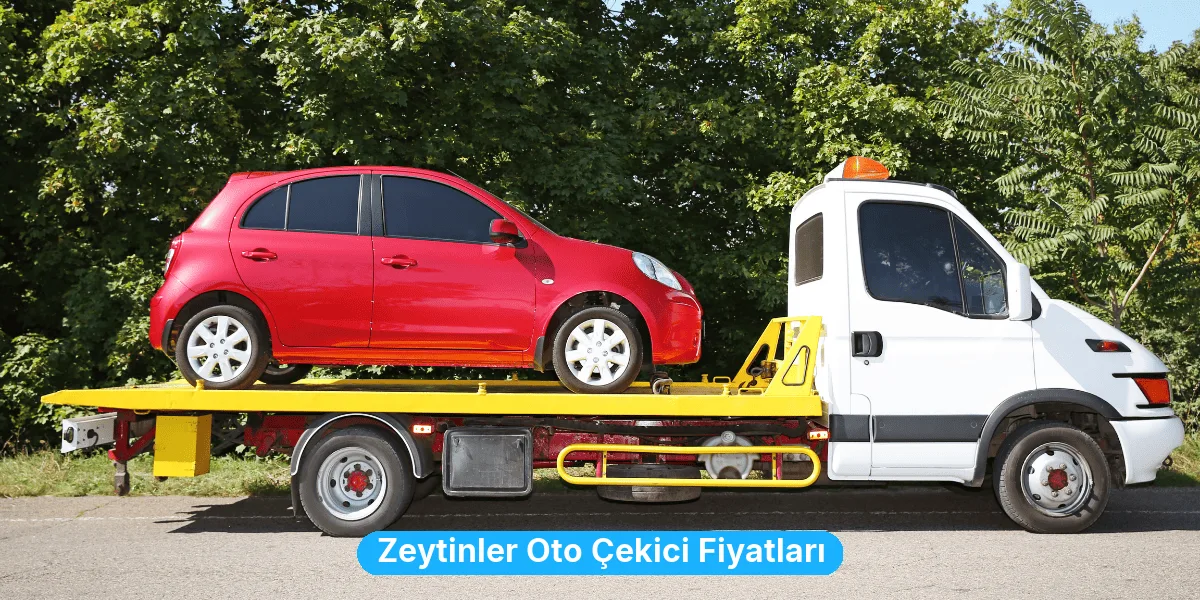 Zeytinler Oto Çekici Fiyatları